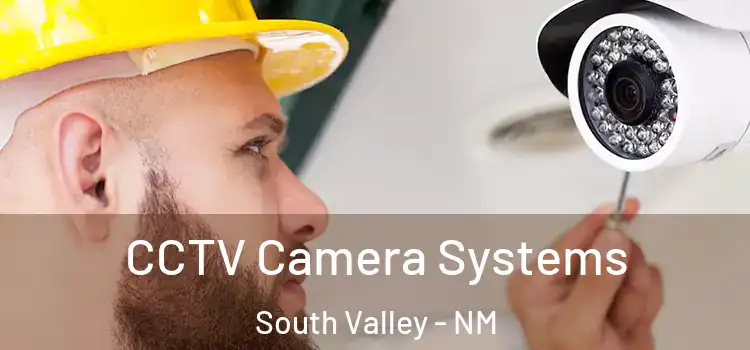 CCTV Camera Systems South Valley - NM