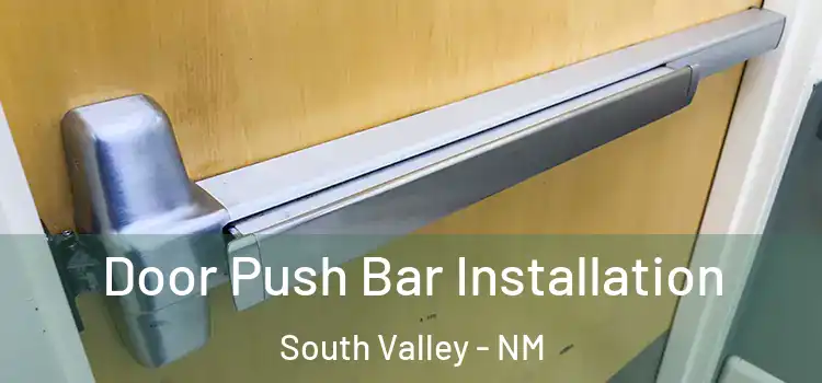 Door Push Bar Installation South Valley - NM