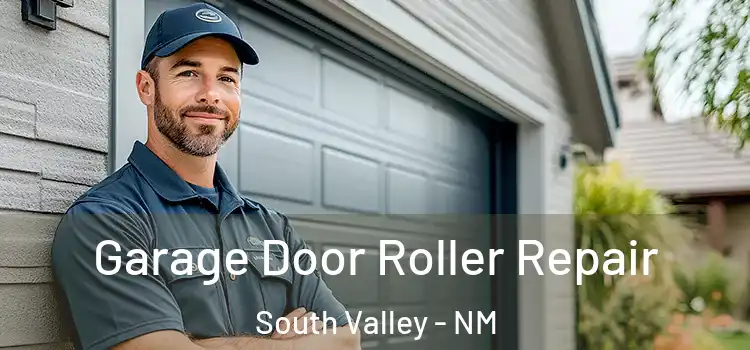 Garage Door Roller Repair South Valley - NM