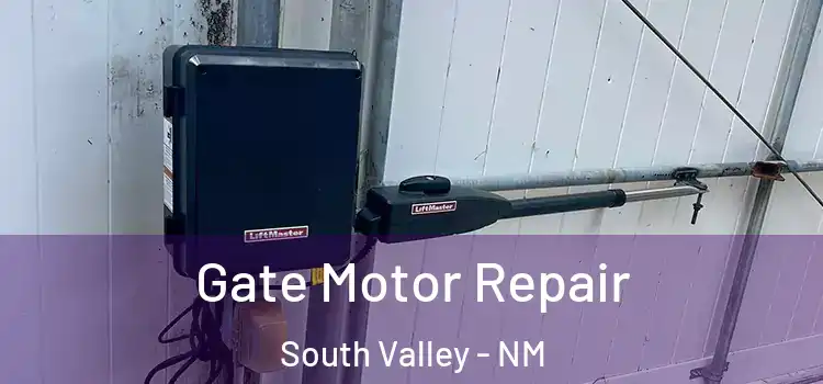 Gate Motor Repair South Valley - NM