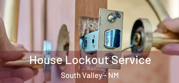 House Lockout Service South Valley - NM