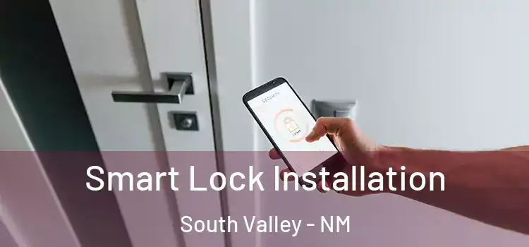  Smart Lock Installation South Valley - NM