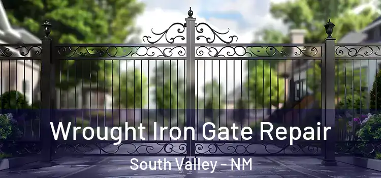 Wrought Iron Gate Repair South Valley - NM